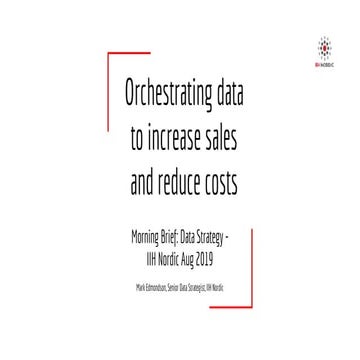 Orchestrating Data to Increase Sales & Reduce Costs
