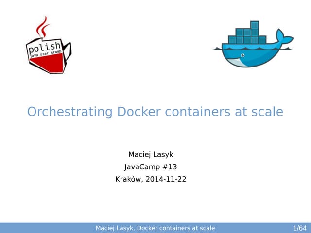 Orchestrating docker containers at scale (PJUG edition)