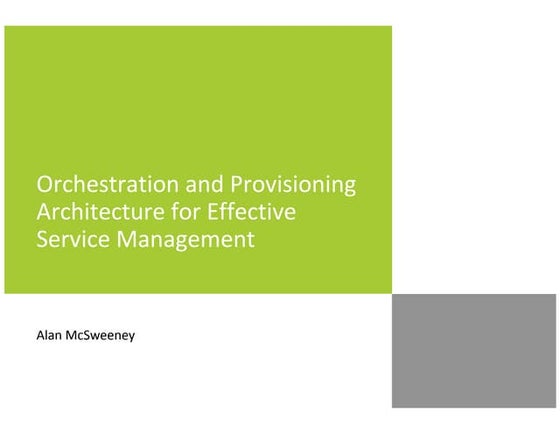 Orchestration and provisioning architecture for effective service management