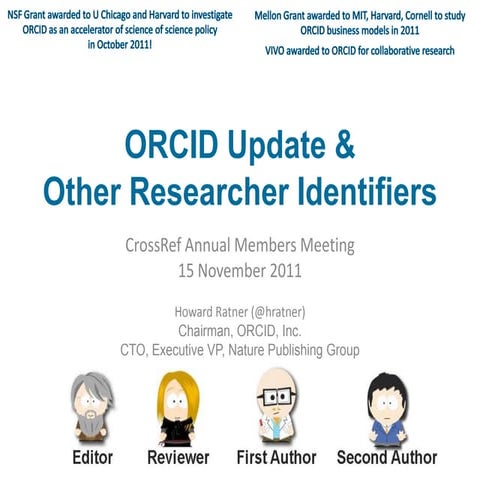 ORCID Update & Other Researcher Identifiers (2011 Annual Meeting)