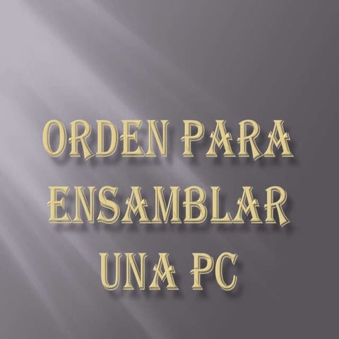 Orden para ensamblar una pc