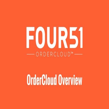 Four51's B2B eCommerce OrderCloud Platform Overview