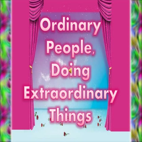 Ordinary people doing extraordinary things | PPTX