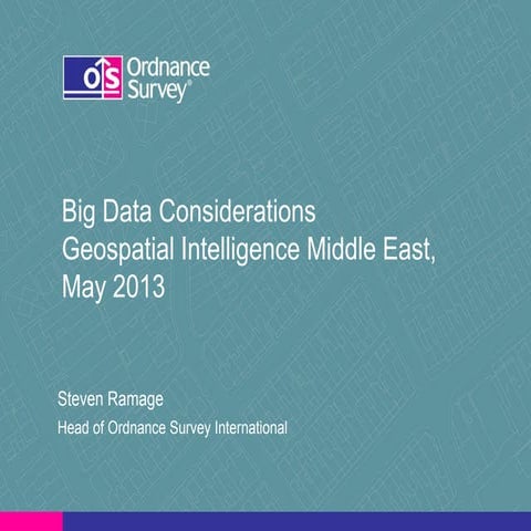 Geospatial Intelligence Middle East 2013_Big Data_Steven Ramage