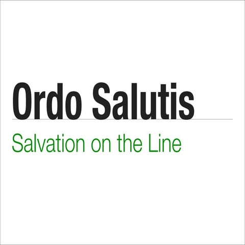 Ordo Salutis | PPT
