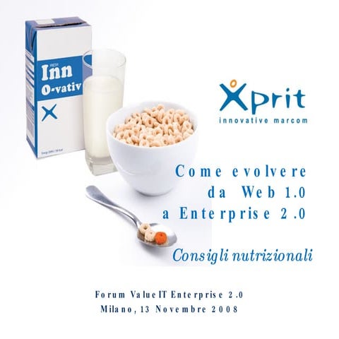 Xprit: Roberta Gilardi, Come evolvere da Web 1.0 a Enterprise 2.0