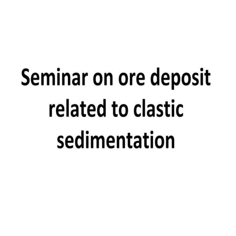 Ore deposit related to clastic sedimentation
