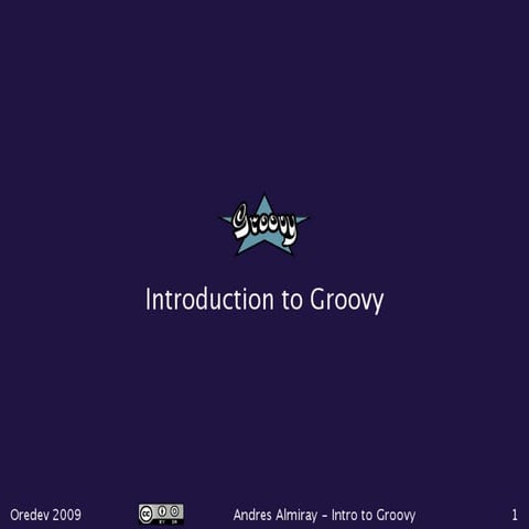 Øredev 09 - Introduction to Groovy