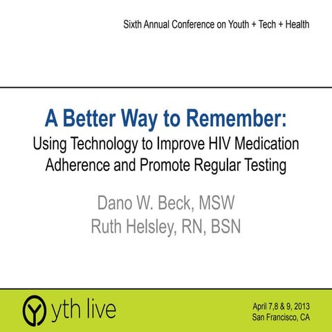 A Better Way To Remember: Using Mobile Technology to Improve HIV Medication A...