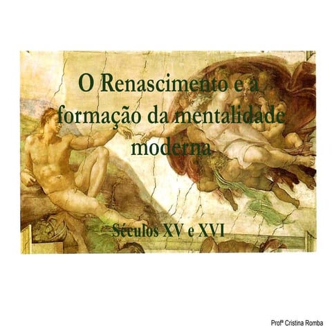 O renascimento e a formação da mentalidade moderna