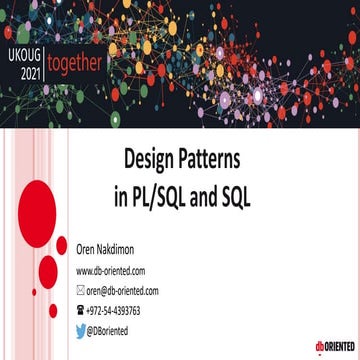 Oren nakdimon - Design Patterns for PL/SQL and SQL - UKOUGtogether21
