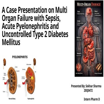 Multi Organ Failure with Sepsis, Acute Pyleonephritis and ...