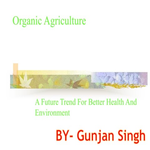 Organic agriculture or Farming