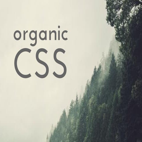Organic CSS