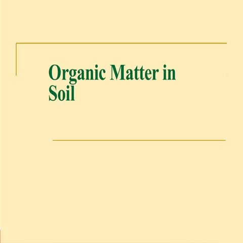 organicmatterinsoilllllllll-201231151430.pptx