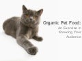 Organic Pet Food: An Exercise in Knowing Your Audience