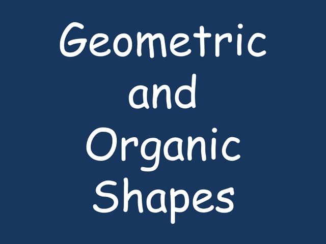 Organic shapes