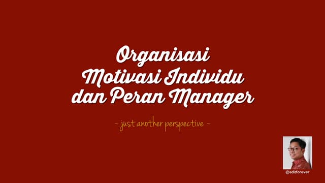Organisasi - Motivasi Individu - Peran Manager