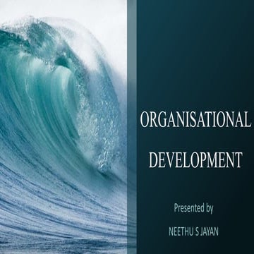 Organisational development: Meaning, Concepts and Process.