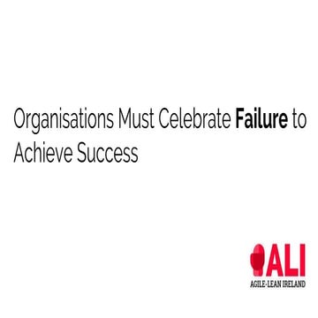 Organisations must celebrate failure to achieve success 
