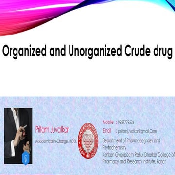 Organised drug and unorganised drug converted