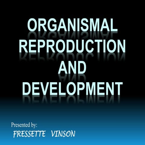 Organismal Reproduction and Development