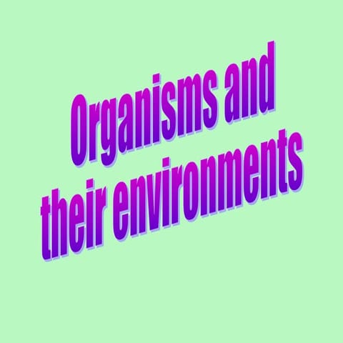 Organisms and their environments