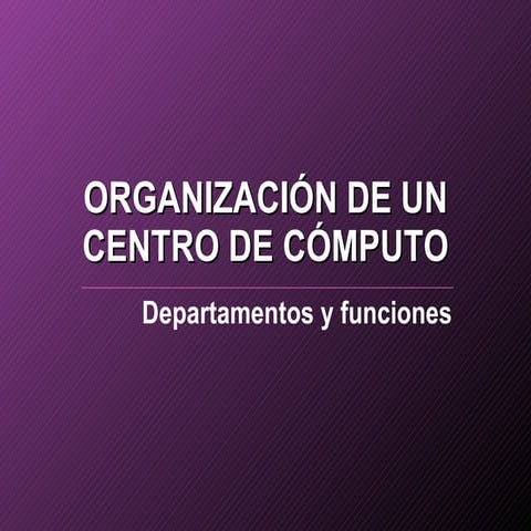 OrganizacióN De Un Centro De CóMputo | PPT