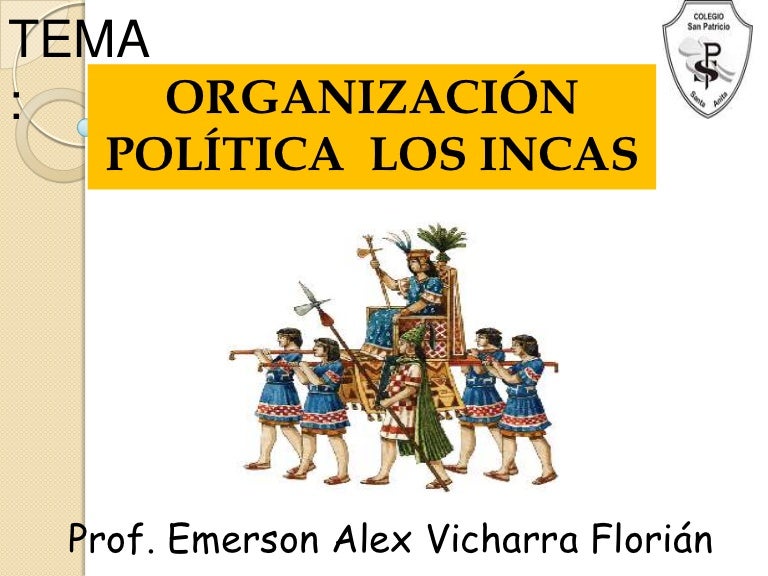Organización política de los incas Organización política de los incas