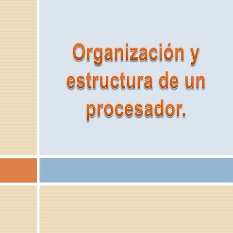 Organización y estructura interna del cpu