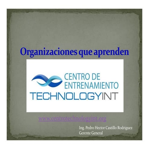 Organizaciones que aprenden pedro hector_castillo_centrotechnologyint