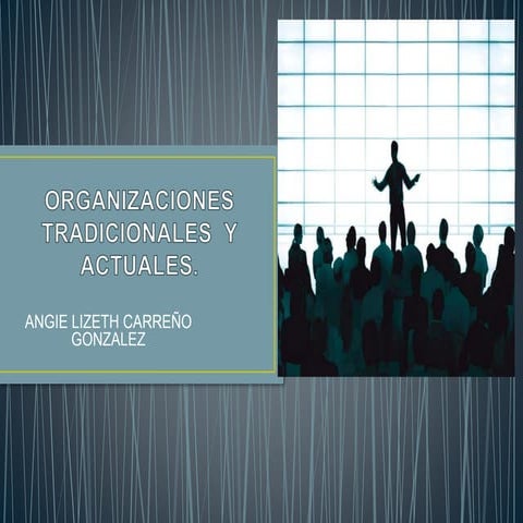 Organizaciones  tradicionales  y actuales