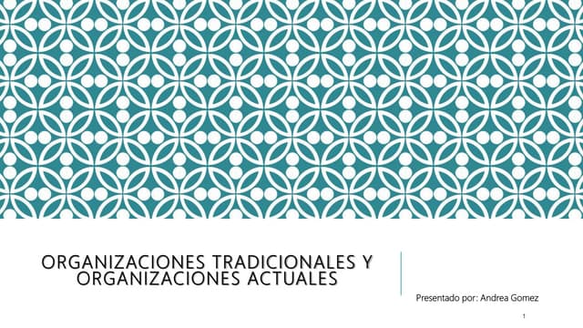 Organizaciones tradicionales y organizaciones actuales