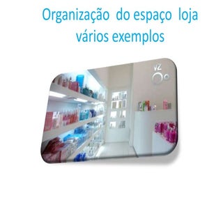 Organização  do espaço  loja  vário...