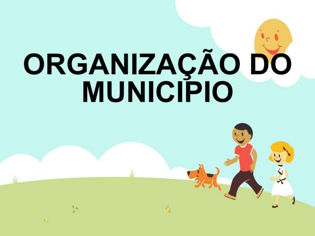 ORGANIZAÇÃO DO MUNICIPIO.pptx
