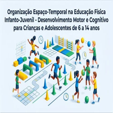 Organização Espaço-Temporal na Educação Física Infanto-Juvenil.pptx