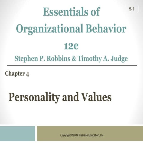 Organizational Behavior Chapter 4 Personality and Values