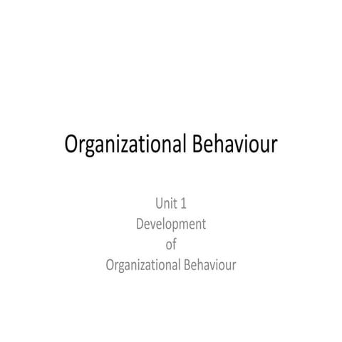 Organizational behaviour lession 1 development of ob