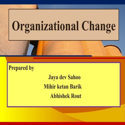 Organizationalchange 120113214516-phpapp02