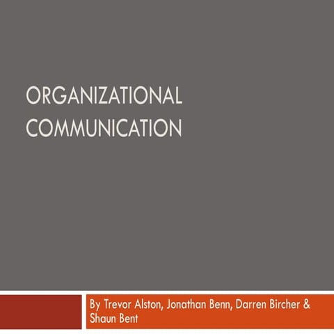 Organizational Communication. Trevor Alston's slides and 8 references