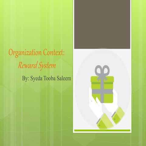 Organizational Context: the Reward System.