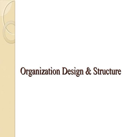Organizational design and structure