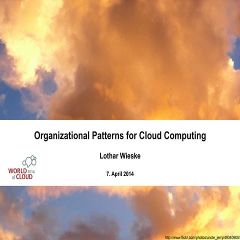 Organizational Patterns for Cloud Computing / Apr 7th 2014