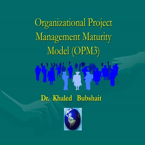 Organizational Project Management Maturity Model (opm3.03) - PowerPoint PPT P...
