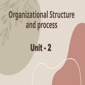 Organizational Structure and process  UNIT 2.pptx