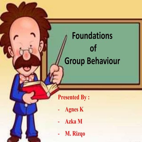 Organization Behavior  - Foundation of Group Behavior