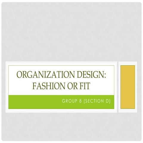 Organization design - Fashion or fit | PPTX
