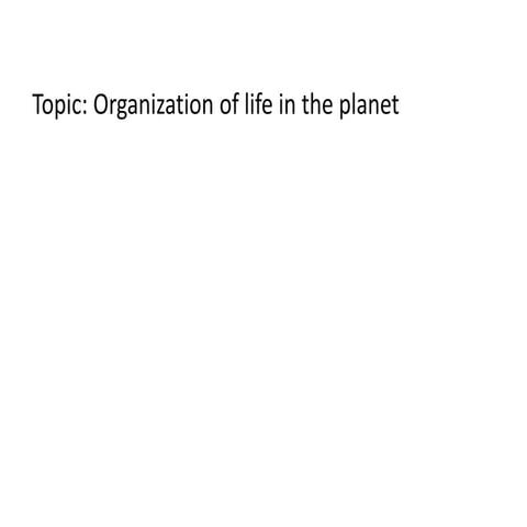 Organization of life on earth