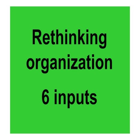 Rethinking organization