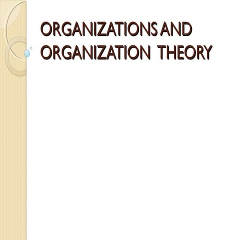 Organizations and organization  theory